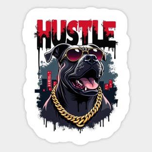 Hustle hard - Hustle: Fierce Dog Street Style Sticker